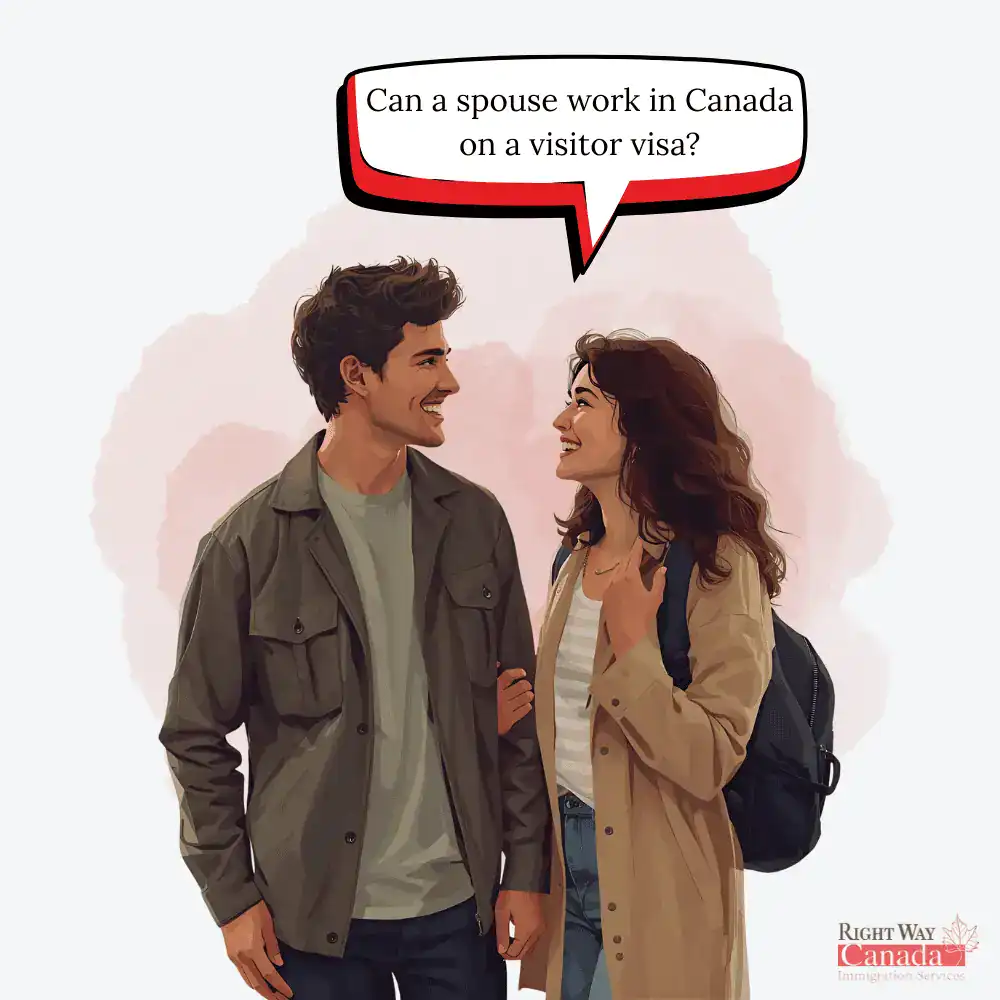 Can a spouse work in Canada on a visitor visa?