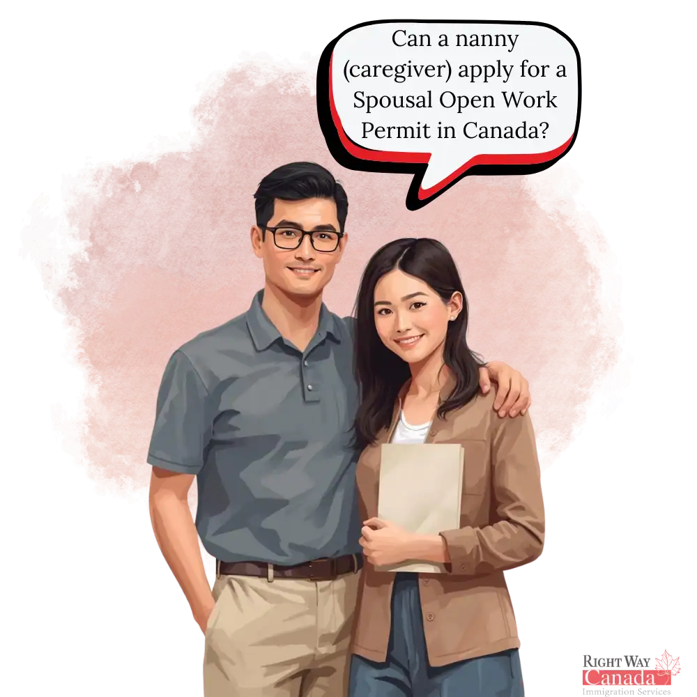 Can a nanny (caregiver) apply for a Spousal Open Work Permit in Canada?