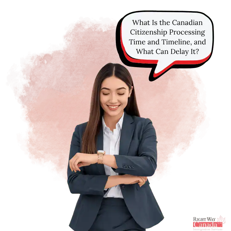 Canadian Citizenship Processing Time and Timeline